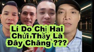 Lí Do Chị Hai C.hửi Thầy Minh Tuệ Là Đây Chăng ???