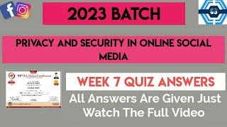 Privacy And Security In Online Social Media | Week 7 Answers 2023 | NPTEL ||