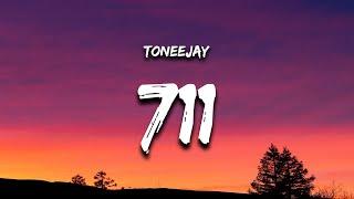 TONEEJAY - 711 (Lyrics)