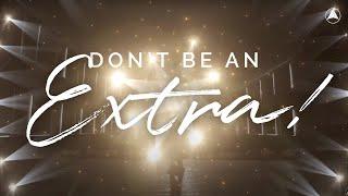 Don't be an Extra | Bob Proctor