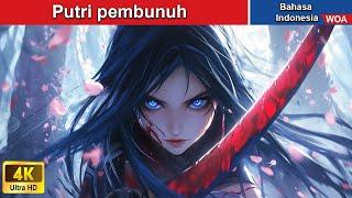 Putri pembunuh ️ Dongeng Bahasa Indonesia  WOA Indonesian Fairy Tales