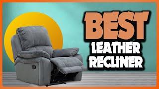  Top 5: Best Leather Recliner In 2024 [ Consumer Reports Best Recliner Chair ]