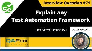 Explain any Test Automation Framework? (Selenium Interview Question #71)