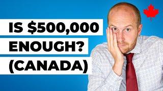 Is $500,000 Enough to Retire in Canada? (Not What You Would Expect)