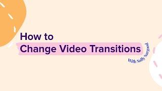 Tutorial: How to Change Video Transitions in Animoto