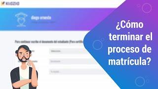 ¿Cómo terminar el proceso de matricula? - Klazia