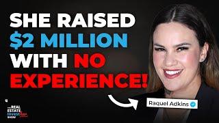 How to Raise Money With ZERO Experience | Raquel Adkins