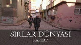 Sırlar Dünyası - KAPKAÇ