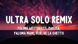 Polimá Westcoast, Pailita, Paloma Mami, Feid, De La Ghetto - Ultra Solo REMIX (Letra/Lyrics)