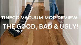 TINECO VACUUM MOP REVIEW: THE GOOD, THE BAD & THE UGLY!