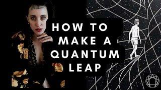 How To Make a Quantum Leap | Jumping Timelines