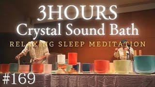 3hours Crystal Sound Bath No.169 - Alchemy Crystal Bowls Healing for Relaxing, Meditation and Sleep