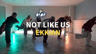 Ekkian - Not Like Us / Yun Leader Choreography