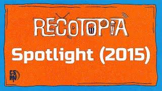 Recotopia Episode 147 - Spotlight (2015)