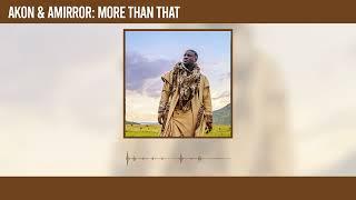 Akon and Amirror - More Than That (Official Audio)