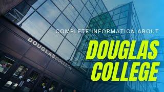 All about Douglas College, New Westminster