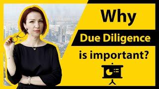 Why Due Diligence is important?