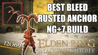 BUSTED NG+7 BLEED STR BUILD in ELDEN RING SHADOW OF THE ERDTREE - RUSTED ANCHOR BUILD (DLC)