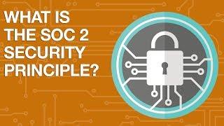 What Is The SOC 2 Security Principle? What You Need to Know for SOC 2 Compliance