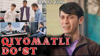 QIYOMATLI DO'ST - IBRATLI FILM | ҚИЁМАТЛИ ДЎСТ - ИБРАТЛИ ФИЛЬМ