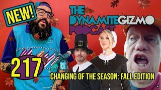 Changing of the Season: Fall Edition - The DynamiteGizmo Podcast Ep.217