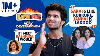 Vijay Deverakonda's RAPID FIRE on love for Rashmika, Samantha, Janhvi, Sara, Prabhas; kisses Ananya