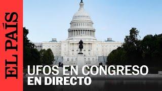 DIRECTO | El Congreso de Estados Unidos realiza una audiencia sobre UFOS | EL PAÍS