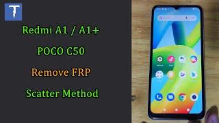 Redmi A1 / A1+ / POCO C50 Remove FRP Scatter Method
