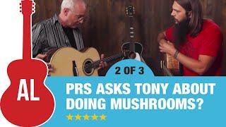 PRS asks Tony Polecastro about doing mushrooms? (2 of 3)