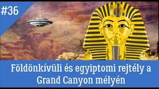 Földönkívüli és egyiptomi rejtély a Grand Canyon mélyén