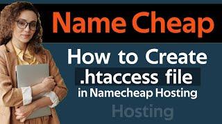 How to create  htaccess file in File Manager in Namecheap 2025