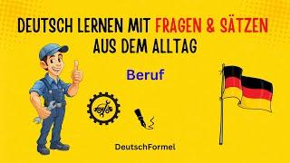 Deutsch lernen mit Fragen & Sätzen aus dem Alltag / Beruf / Deutsch hören und verstehen / A1–B2