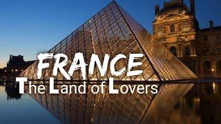 FRANCE - The Land of Wines and Lovers