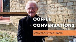 ACE Coffee Conversations - A Life in Music with John Bryden - Part One