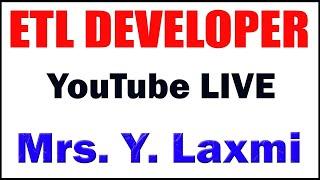 ETL DEVELOPER TUTORIALS BY Mrs. DHANA LAXMI