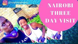 NAIROBI THREE DAY VISIT, ITS A THROWBACK // ROSE BASEMERA