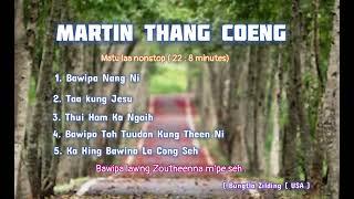 Matu Pathen Kohna laa || Nonstop 22 minutes || Martin Thang Coeng