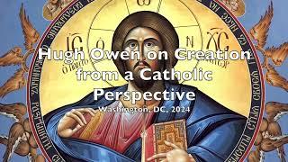 Creationism and Catholicism ~ Hugh Owen