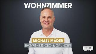 Michael Mäder (#8) - CEO von EASYFITNESS über seinen Weg aus der DDR hin zum Fitnessunternehmer