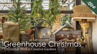 A Greenhouse Christmas | Christmas at Creative Gardens