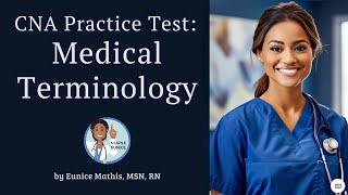  Nurse Aide (CNA) Practice Test: Medical Terminology