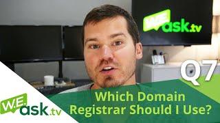 Which Domain Registrar Should I Use? Is there TOP or BEST Domain Seller? (WeAsk.tv Q7)