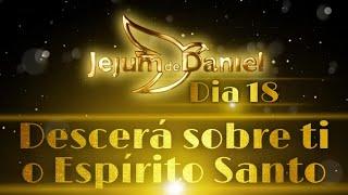 André Barroso - Descerá sobre ti o Espírito Santo (Dia 18_Jejum de Daniel)