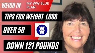 My WW Blue Plan Weekly Weigh In | Weight Watchers | Tips For Weight Loss Over 50 or Over 60