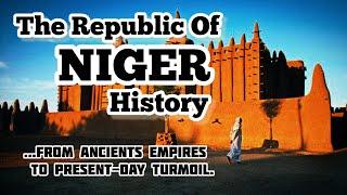 The Republic of Niger: A Deep History (Part 1)