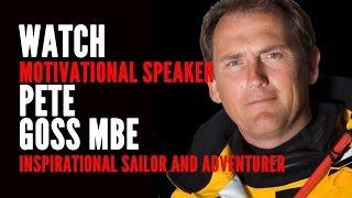 Pete Goss MBE - Inspirational Sailor and Keynote Speaker