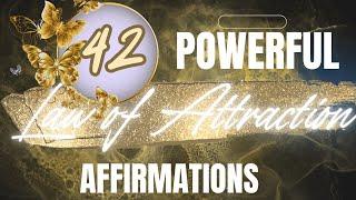 42 POWERFUL Law of Attraction Affirmations  MANIFEST ANYTHING in 10 Minutes!