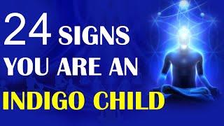 24 Sign's You are an Indigo Child  |  Are You an Indigo Adult ?