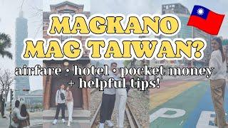 TAIWAN 2023 BUDGETARIAN TRAVEL GUIDE: MAGKANO MAG TAIWAN + MURANG HOTEL + HELPFUL TIPS!