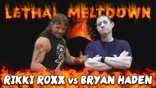 Rikki Roxx vs Bryan Haden! (Lethal Meltdown 7-15-23)